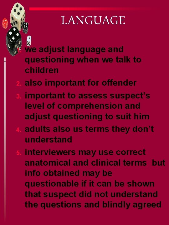LANGUAGE 1. 2. 3. 4. 5. we adjust language and questioning when we talk