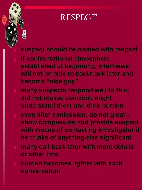RESPECT ' ' ' suspect should be treated with respect if confrontational atmosphere established
