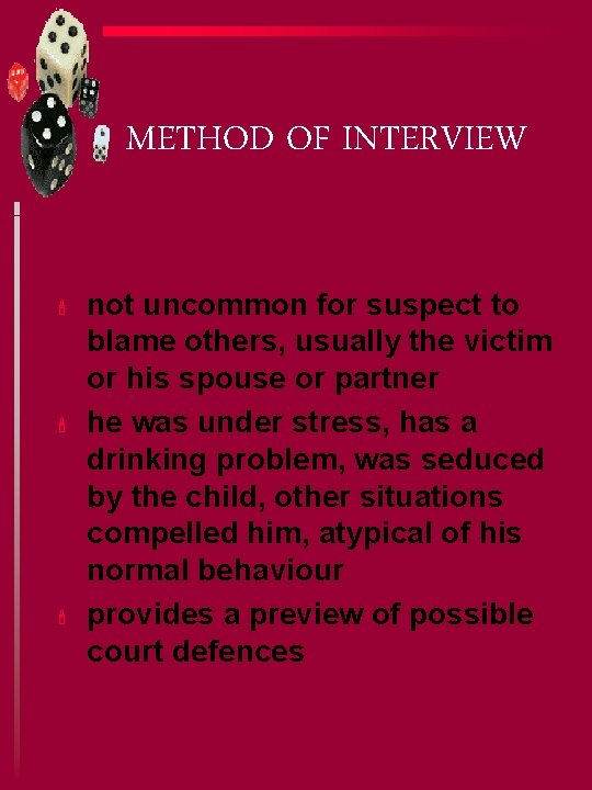 METHOD OF INTERVIEW ' ' ' not uncommon for suspect to blame others, usually