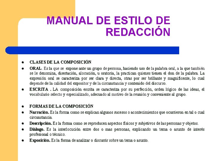 MANUAL DE ESTILO DE REDACCIÓN l l l l CLASES DE LA COMPOSICIÓN ORAL.