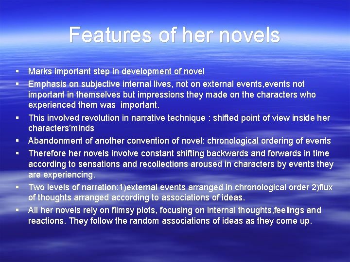 Features of her novels Marks important step in development of novel Emphasis on subjective