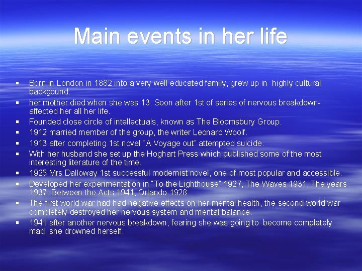 Main events in her life Born in London in 1882 into a very well