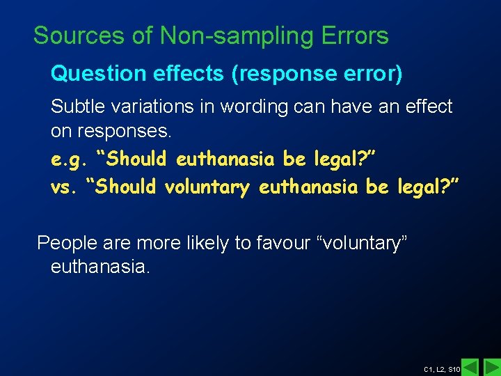 Sources of Non-sampling Errors Question effects (response error) Subtle variations in wording can have