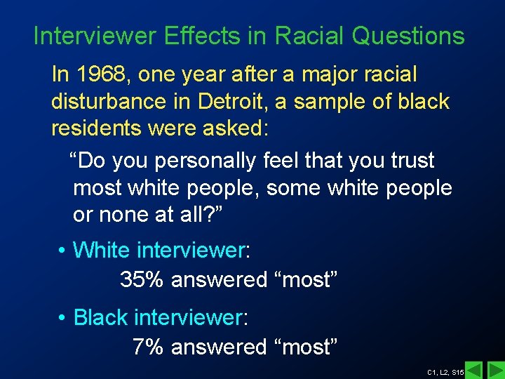 Interviewer Effects in Racial Questions In 1968, one year after a major racial disturbance