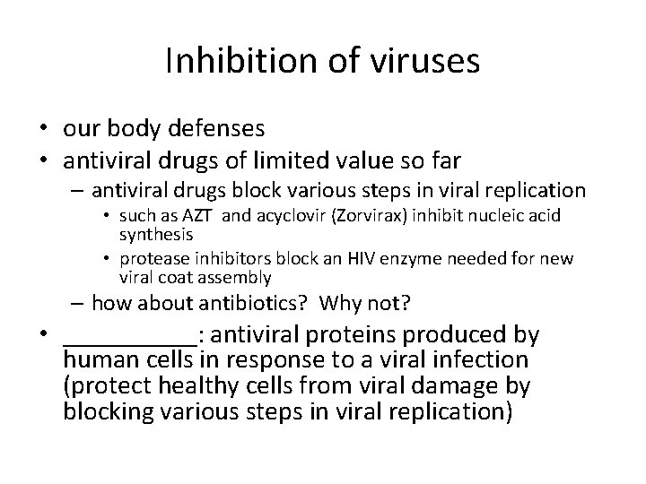 Inhibition of viruses • our body defenses • antiviral drugs of limited value so