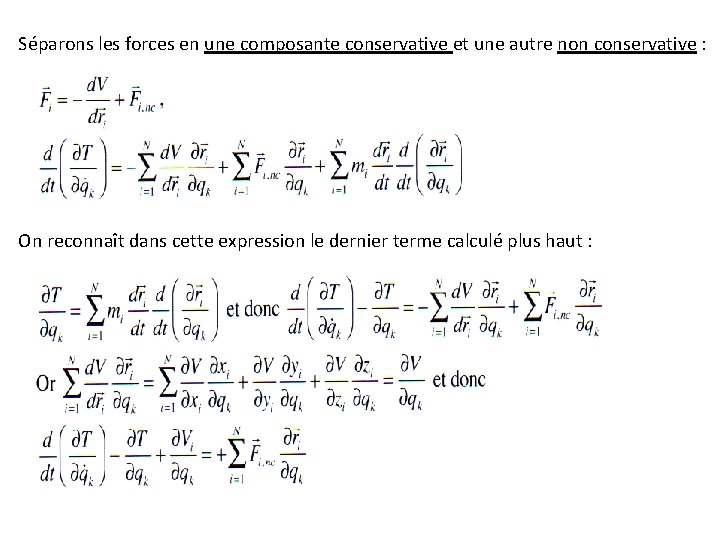 Séparons les forces en une composante conservative et une autre non conservative : On