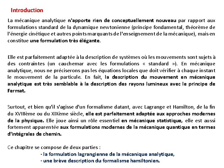 Introduction La mécanique analytique n'apporte rien de conceptuellement nouveau par rapport aux formulations standard