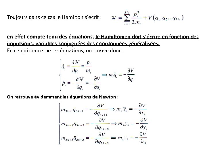 Toujours dans ce cas le Hamilton s’écrit : en effet compte tenu des équations,