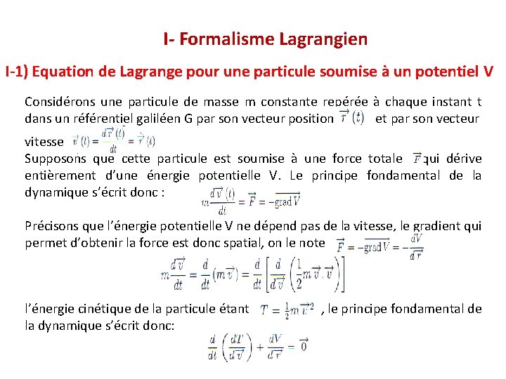 I- Formalisme Lagrangien I-1) Equation de Lagrange pour une particule soumise à un potentiel