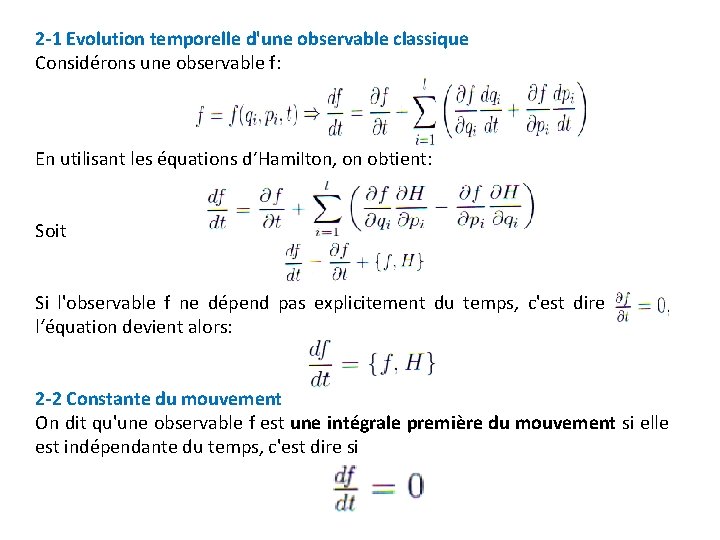 2 -1 Evolution temporelle d'une observable classique Considérons une observable f: En utilisant les