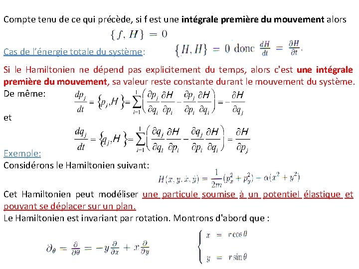 Compte tenu de ce qui précède, si f est une intégrale première du mouvement