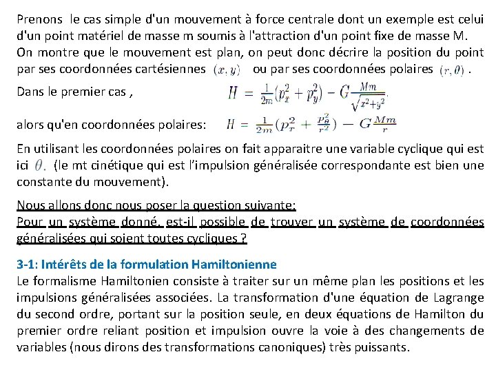 Prenons le cas simple d'un mouvement à force centrale dont un exemple est celui