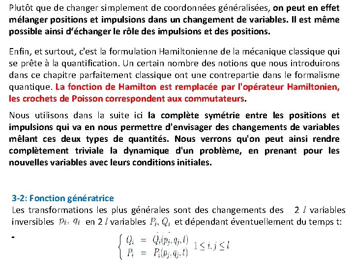 Plutôt que de changer simplement de coordonnées généralisées, on peut en effet mélanger positions