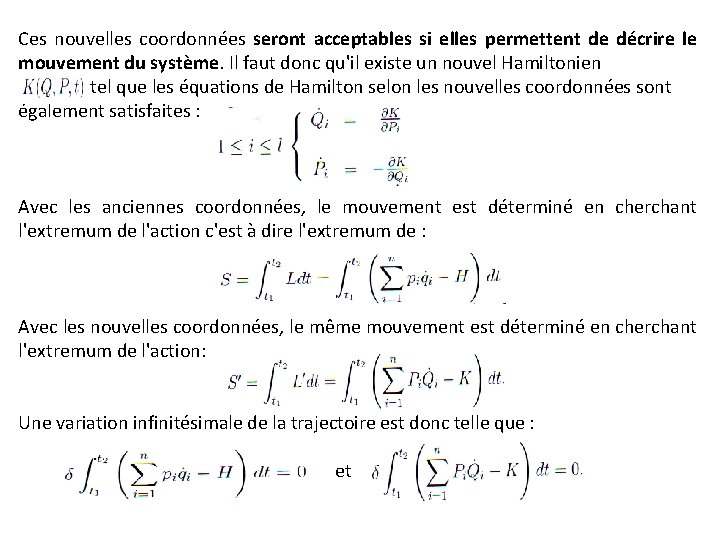 Ces nouvelles coordonnées seront acceptables si elles permettent de décrire le mouvement du système.