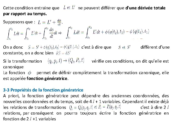 Cette condition entraine que ne peuvent différer que d'une dérivée totale par rapport au
