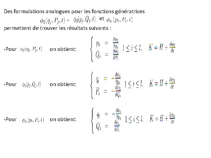 Des formulations analogues pour les fonctions génératrices , et permettent de trouver les résultats