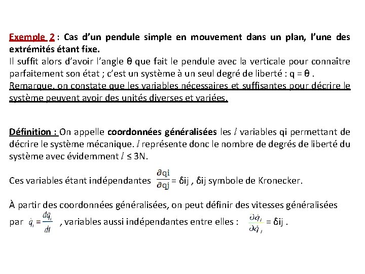 Exemple 2 : Cas d’un pendule simple en mouvement dans un plan, l’une des