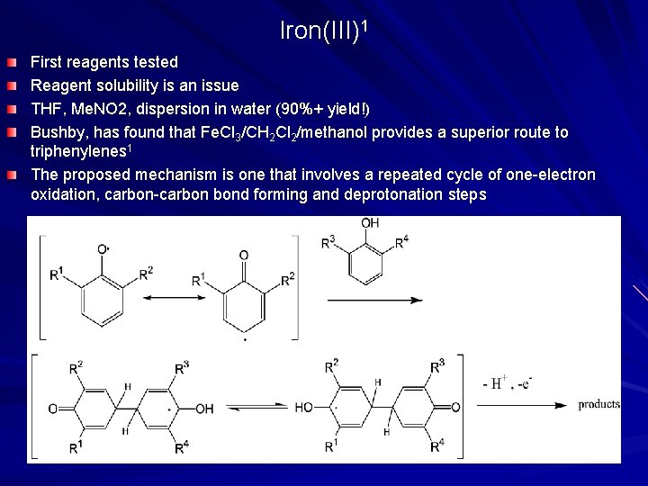 Iron(III)1 First reagents tested Reagent solubility is an issue THF, Me. NO 2, dispersion