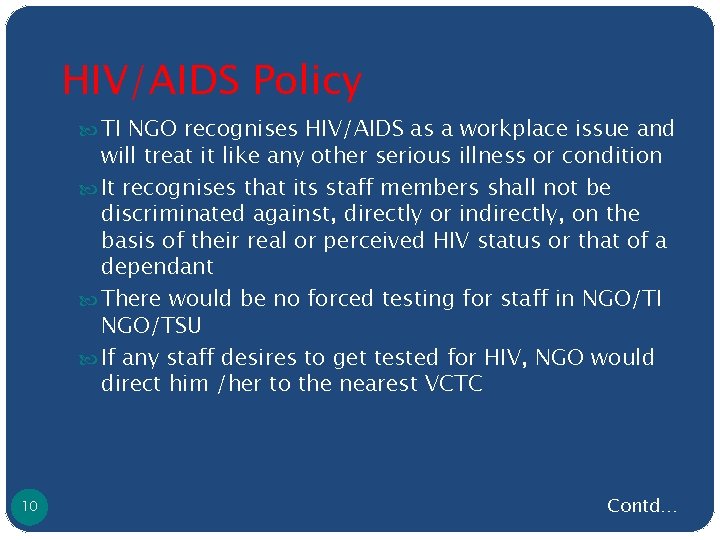 HIV/AIDS Policy TI NGO recognises HIV/AIDS as a workplace issue and will treat it