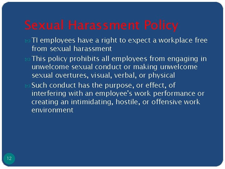 Sexual Harassment Policy TI employees have a right to expect a workplace free from