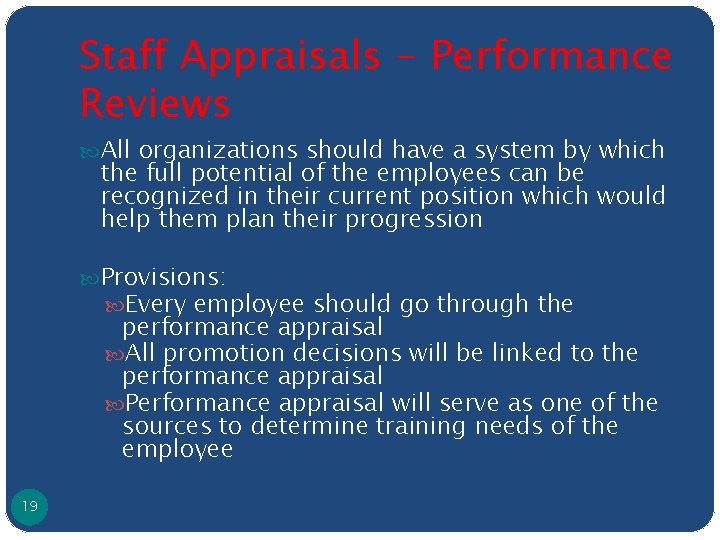 Staff Appraisals - Performance Reviews All organizations should have a system by which the