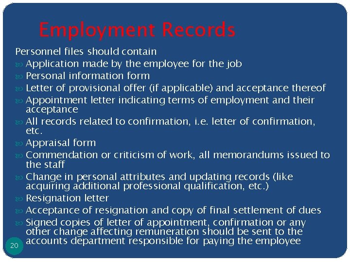 Employment Records Personnel files should contain Application made by the employee for the job
