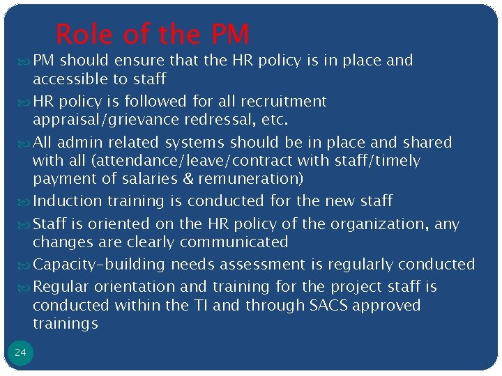 Role of the PM should ensure that the HR policy is in place and