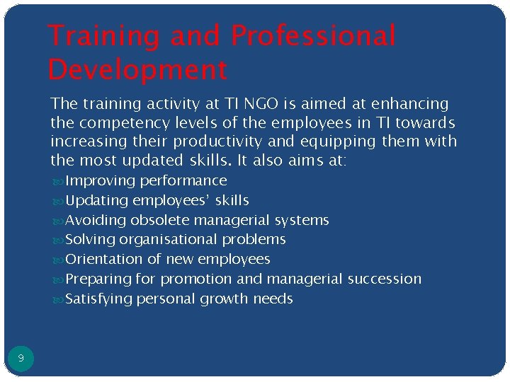 Training and Professional Development The training activity at TI NGO is aimed at enhancing