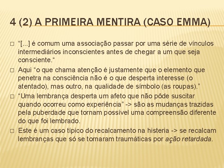 4 (2) A PRIMEIRA MENTIRA (CASO EMMA) � � “[. . . ] é