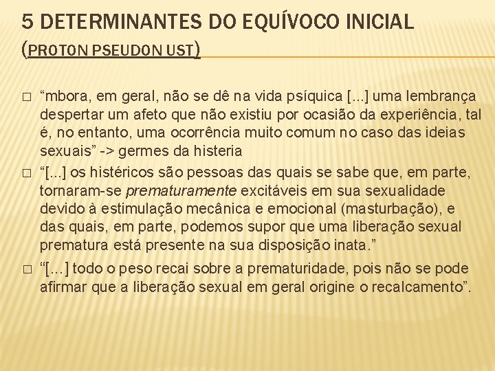 5 DETERMINANTES DO EQUÍVOCO INICIAL (PROTON PSEUDON UST) � “mbora, em geral, não se