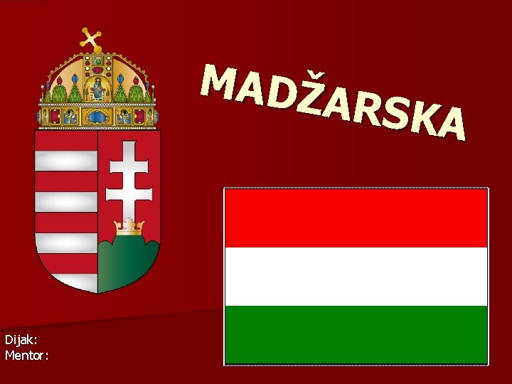MADŽ ARSKA Dijak: Mentor: 