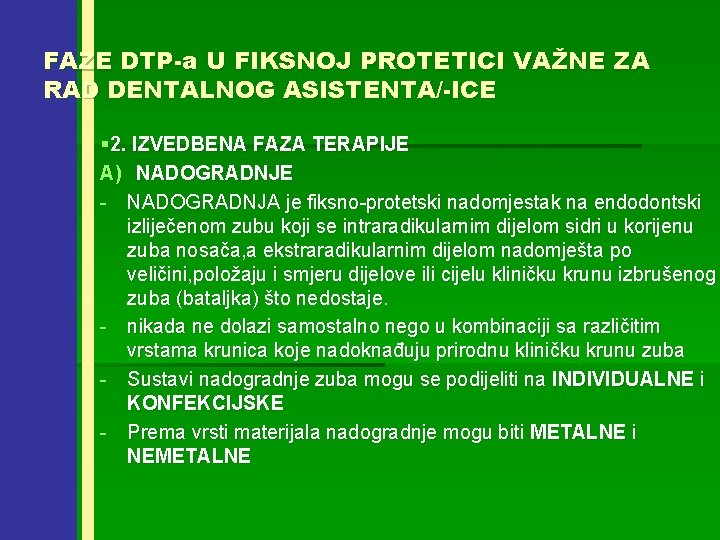 FAZE DTP-a U FIKSNOJ PROTETICI VAŽNE ZA RAD DENTALNOG ASISTENTA/-ICE § 2. IZVEDBENA FAZA