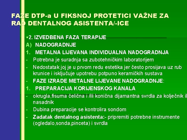 FAZE DTP-a U FIKSNOJ PROTETICI VAŽNE ZA RAD DENTALNOG ASISTENTA/-ICE § 2. IZVEDBENA FAZA