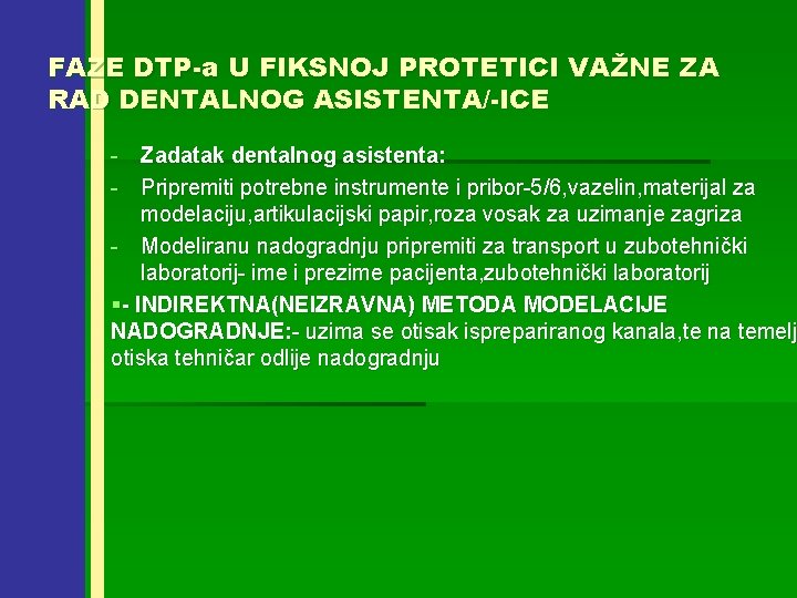 FAZE DTP-a U FIKSNOJ PROTETICI VAŽNE ZA RAD DENTALNOG ASISTENTA/-ICE - Zadatak dentalnog asistenta: