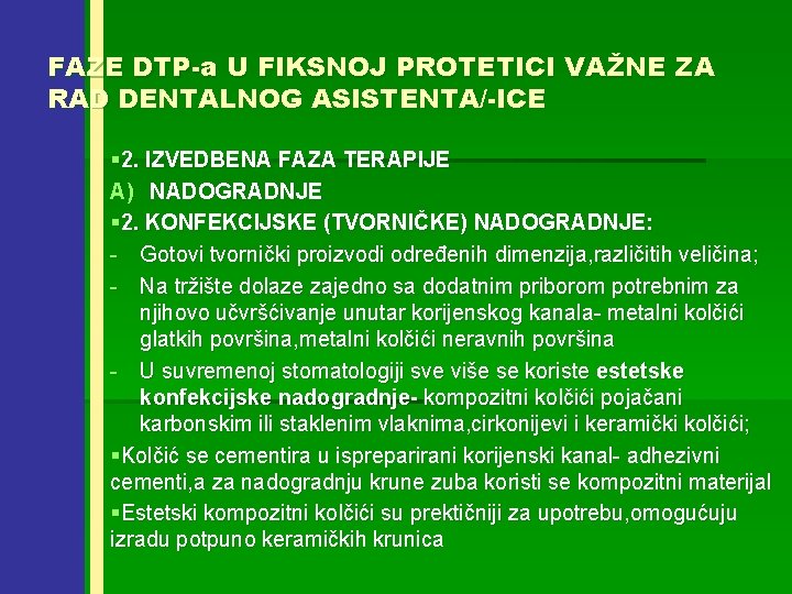 FAZE DTP-a U FIKSNOJ PROTETICI VAŽNE ZA RAD DENTALNOG ASISTENTA/-ICE § 2. IZVEDBENA FAZA