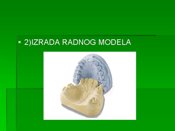 § 2)IZRADA RADNOG MODELA 