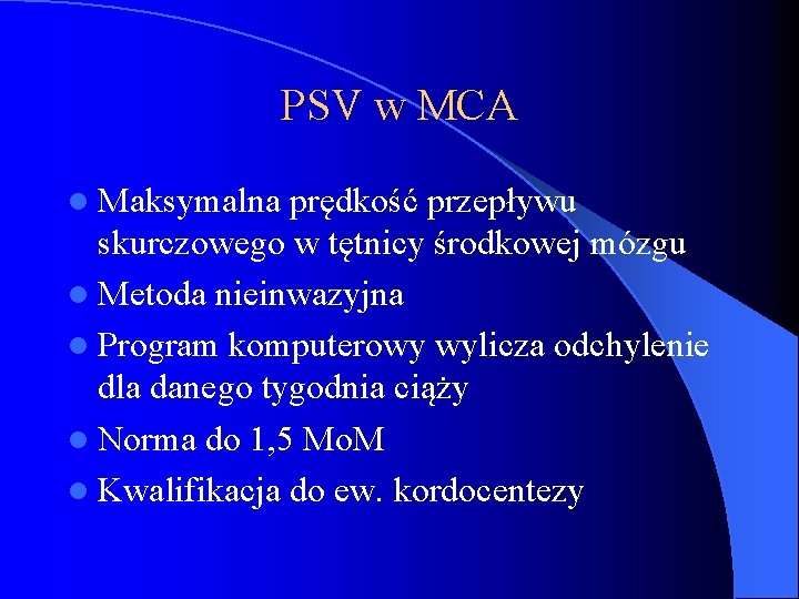 PSV w MCA l Maksymalna prędkość przepływu skurczowego w tętnicy środkowej mózgu l Metoda