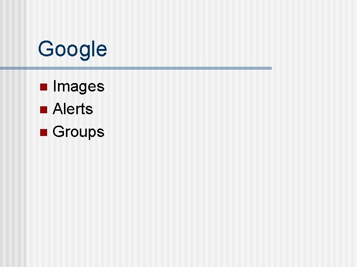 Google Images n Alerts n Groups n 