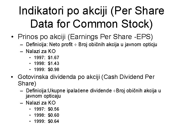 Indikatori po akciji (Per Share Data for Common Stock) • Prinos po akciji (Earnings