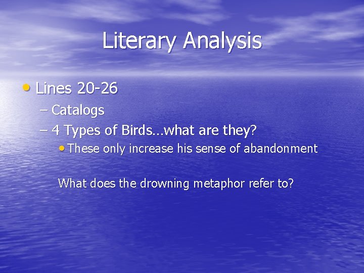 Literary Analysis • Lines 20 -26 – Catalogs – 4 Types of Birds…what are