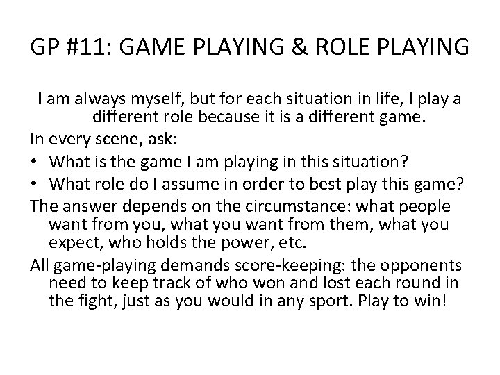 GP #11: GAME PLAYING & ROLE PLAYING I am always myself, but for each GP #11: GAME PLAYING & ROLE PLAYING I am always myself, but for each