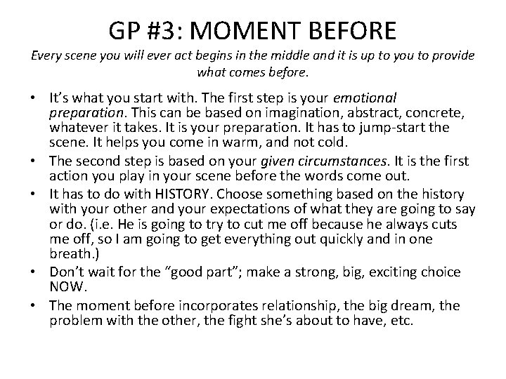 GP #3: MOMENT BEFORE Every scene you will ever act begins in the middle GP #3: MOMENT BEFORE Every scene you will ever act begins in the middle