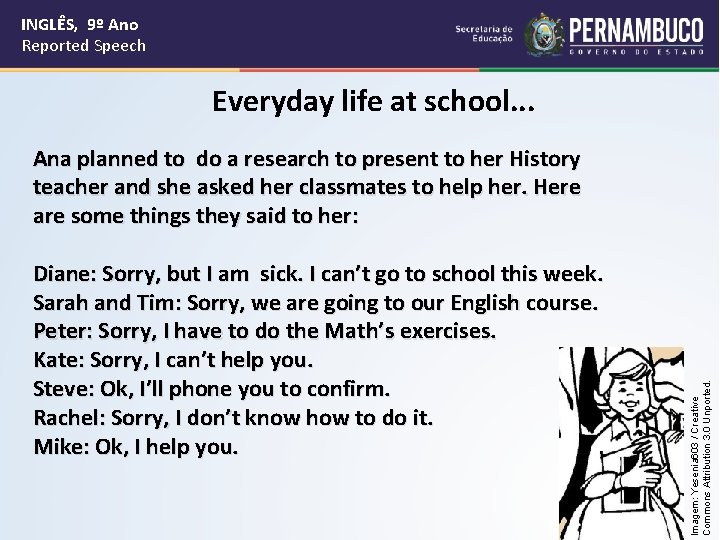 INGLÊS, 9º Ano Reported Speech Everyday life at school. . . Diane: Sorry, but