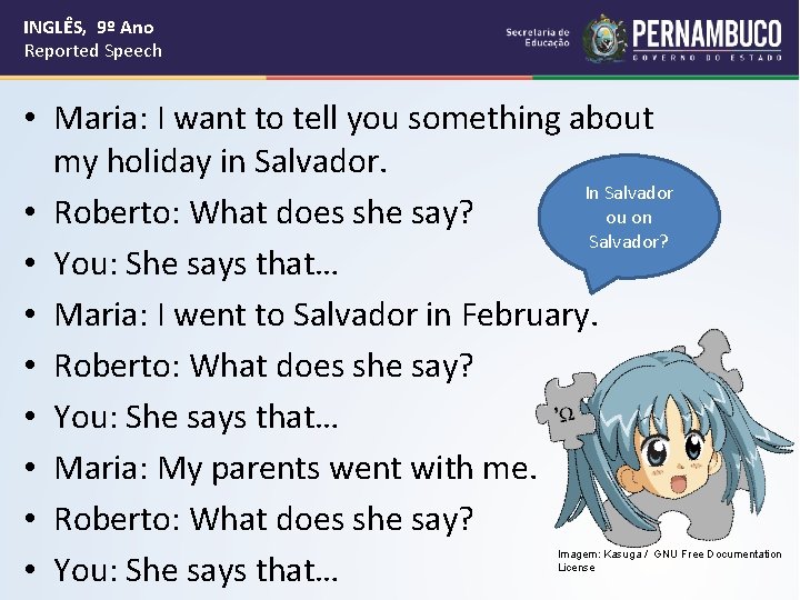 INGLÊS, 9º Ano Reported Speech • Maria: I want to tell you something about