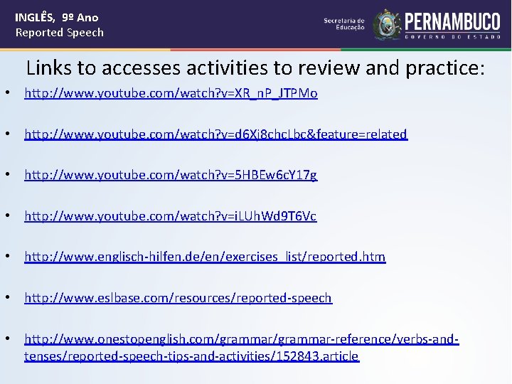 INGLÊS, 9º Ano Reported Speech Links to accesses activities to review and practice: •