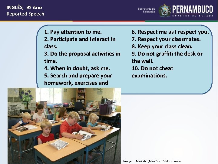 INGLÊS, 9º Ano Reported Speech 1. Pay attention to me. 2. Participate and interact