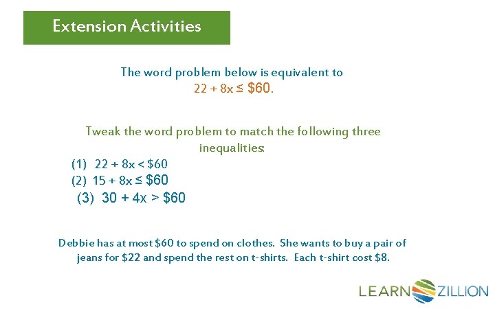 Extension Activities The word problem below is equivalent to 22 + 8 x ≤