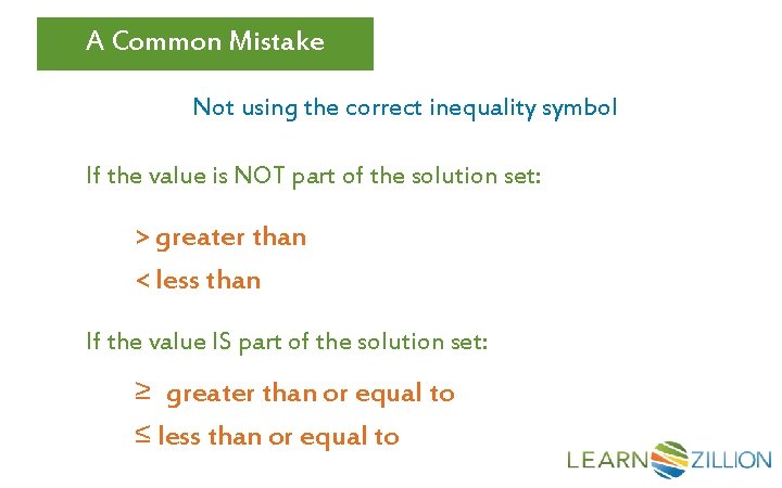 A Common Mistake Not using the correct inequality symbol If the value is NOT