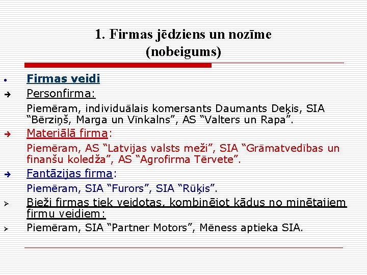 1. Firmas jēdziens un nozīme (nobeigums) • è è è Ø Ø Firmas veidi