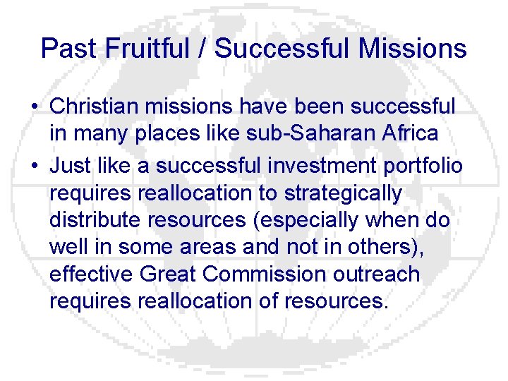 Past Fruitful / Successful Missions • Christian missions have been successful in many places